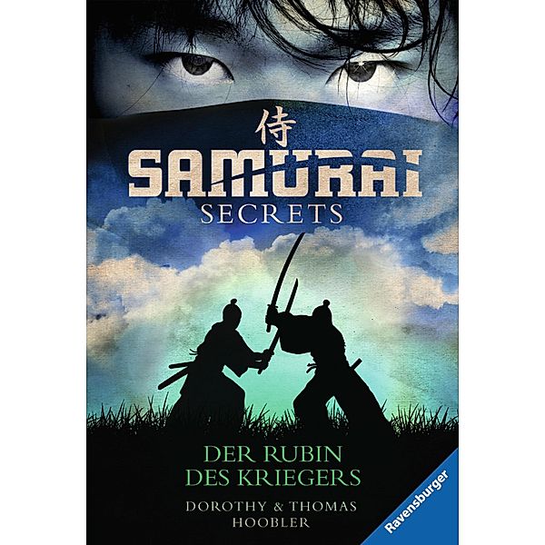 Der Rubin des Kriegers / Samurai Secrets Bd.1, Dorothy Hoobler, Thomas Hoobler
