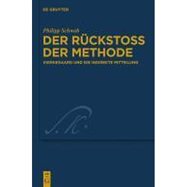 Der Rückstoß der Methode / Kierkegaard Studies. Monograph Series Bd.25, Philipp Schwab