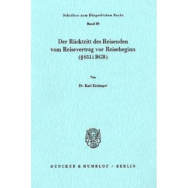 Der Rücktritt des Reisenden vom Reisevertrag vor Reisebeginn ( 651 i BGB)., Karl Eichinger