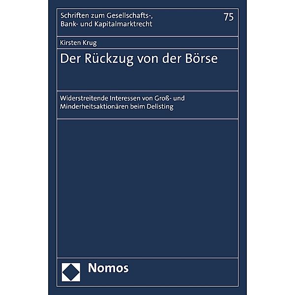 Der Rückzug von der Börse / Schriften zum Gesellschafts-, Bank- und Kapitalmarktrecht Bd.75, Kirsten Krug