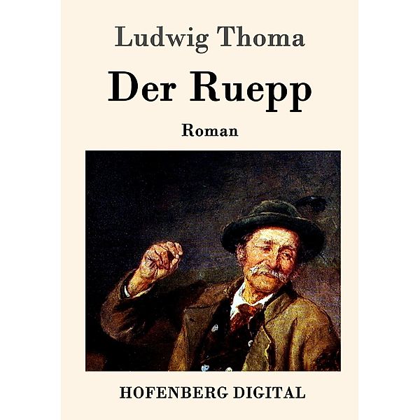 Der Ruepp, Ludwig Thoma