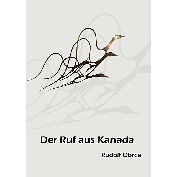 Der Ruf aus Kanada, Rudolf Obrea