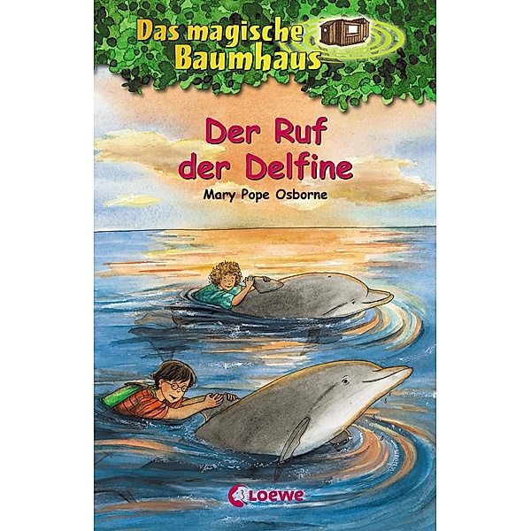 Der Ruf der Delfine / Das magische Baumhaus Bd.9, Mary Pope Osborne