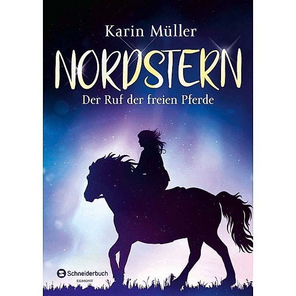 Der Ruf der freien Pferde / Nordstern Bd.1, Karin Müller