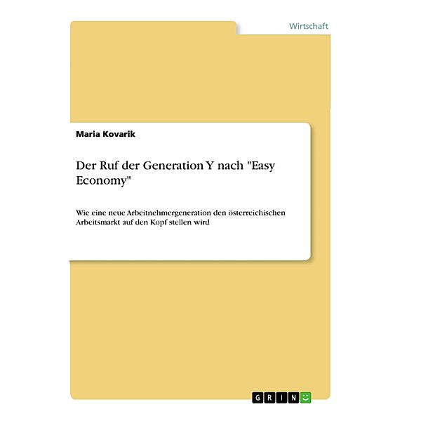 Der Ruf der Generation Y nach Easy Economy, Maria Kovarik