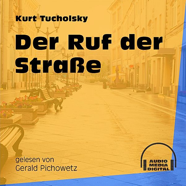 Der Ruf der Straße, Kurt Tucholsky