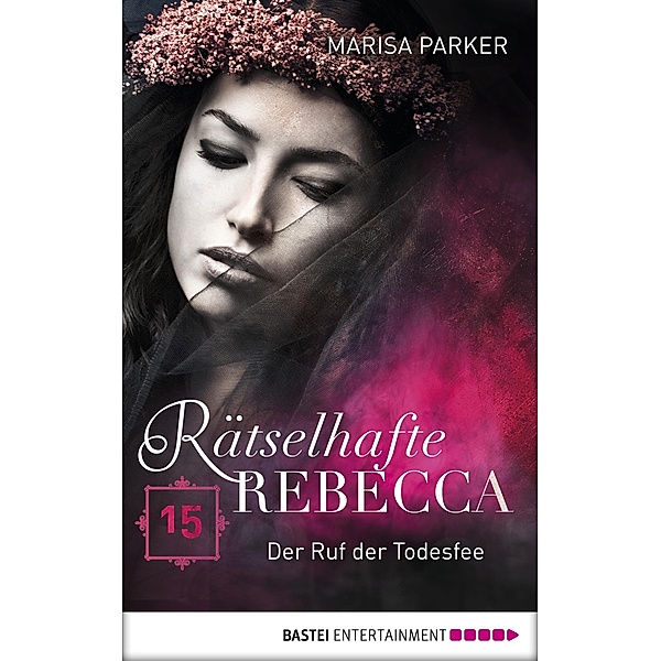 Der Ruf der Todesfee / Rätselhafte Rebecca Bd.15, Marisa Parker