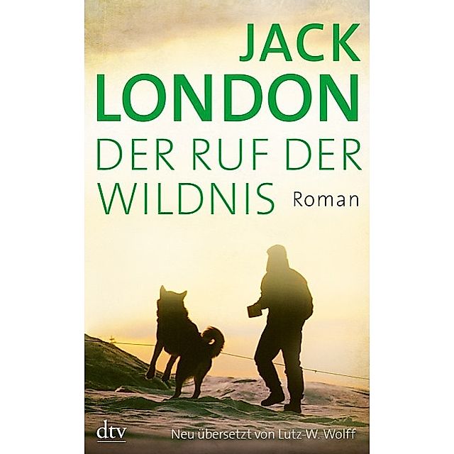 Der Ruf der Wildnis Buch von Jack London versandkostenfrei - Weltbild.at