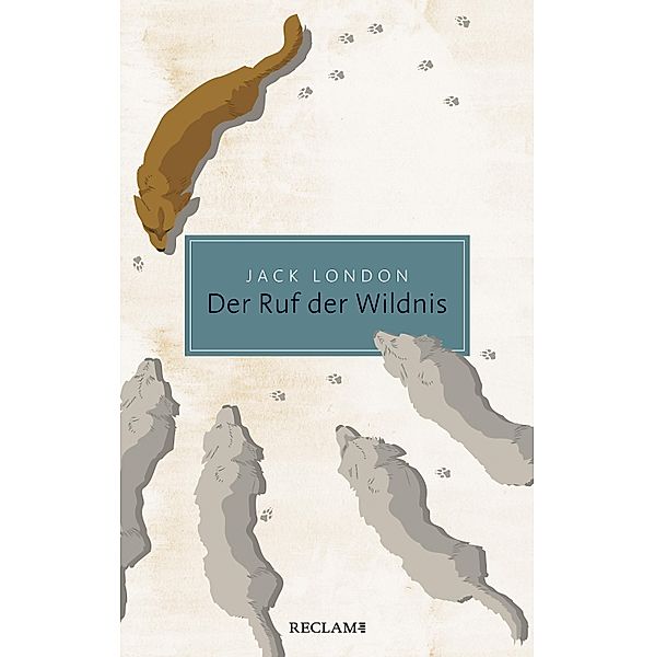 Der Ruf der Wildnis / Reclam Taschenbuch, Jack London