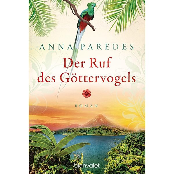 Der Ruf des Göttervogels / Costa-Rica-Saga Bd.3, Anna Paredes