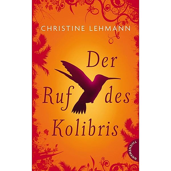 Der Ruf des Kolibris, Christine Lehmann