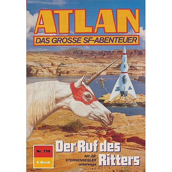 Der Ruf des Ritters (Heftroman) / Perry Rhodan - Atlan-Zyklus Im Auftrag der Kosmokraten (Teil 2) Bd.758, H. G. Ewers