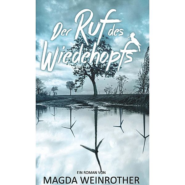 Der Ruf des Wiedehopfs, Magda Weinrother