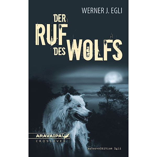 Der Ruf des Wolfs, Werner J. Egli
