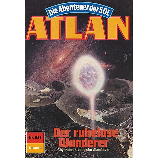Der ruhelose Wanderer (Heftroman) / Perry Rhodan - Atlan-Zyklus Die Abenteuer der SOL (Teil 2) Bd.581, Peter Griese