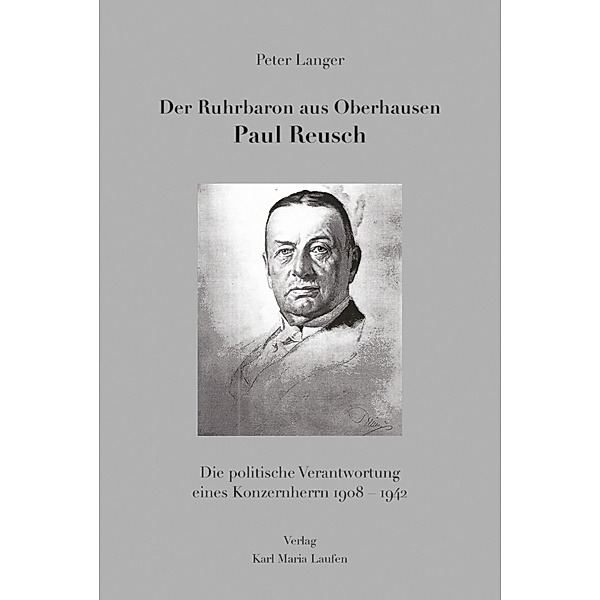Der Ruhrbaron aus Oberhausen Paul Reusch, Peter Langer