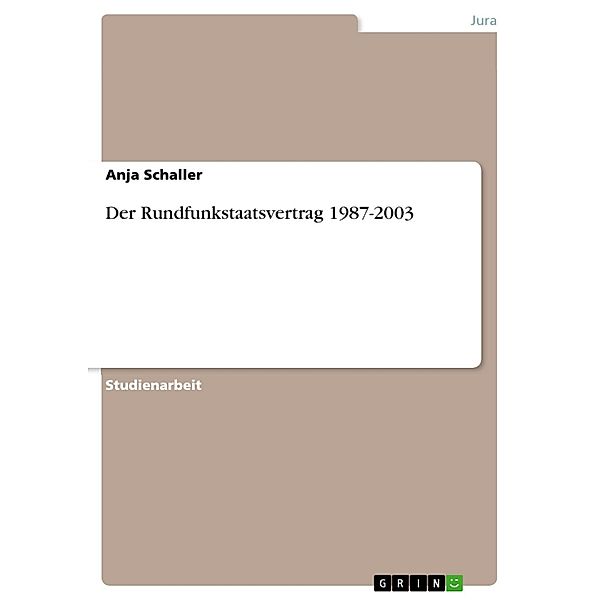 Der Rundfunkstaatsvertrag 1987-2003, Anja Schaller