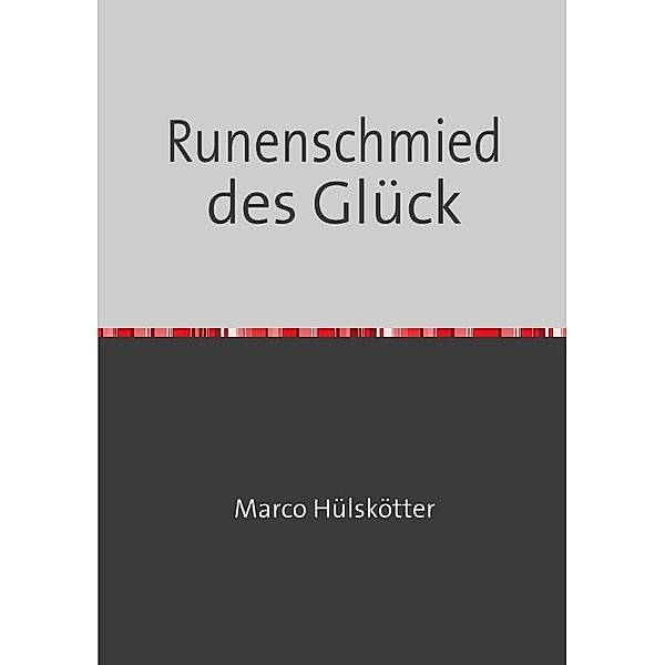 Der Runenschmied / Runenschmied des Glück, Marco Huelskoetter
