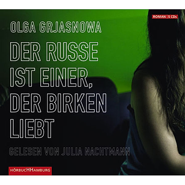 Der Russe ist einer, der Birken liebt, 5 Audio-CDs, Olga Grjasnowa