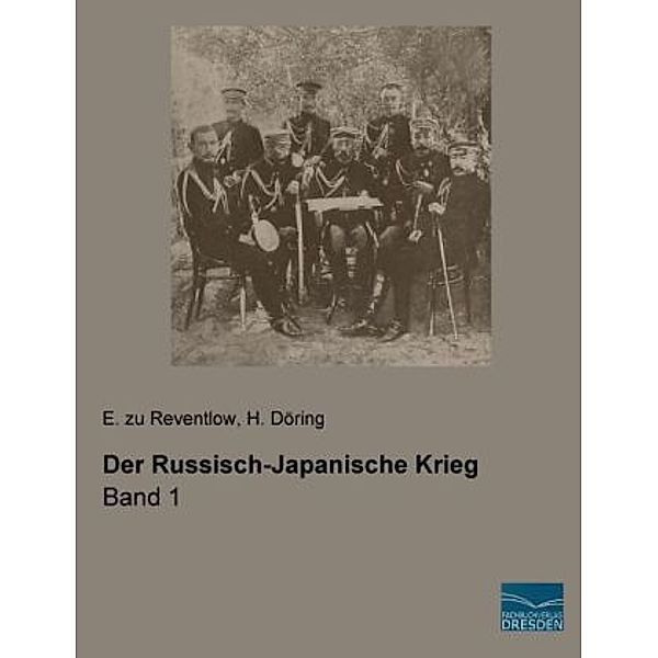 Der Russisch-Japanische Krieg, Ernst Graf zu Reventlow, H. Döring