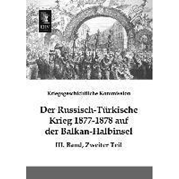 Der Russisch-Türkische Krieg 1877-1878 auf der Balkan-Halbinsel.Bd.3/2