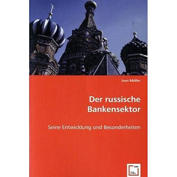 Der russische Bankensektor, Ivan Müller