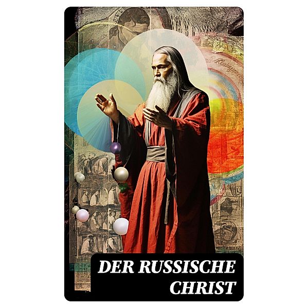 Der russische Christ, Fjodor Sologub, Fjodor Michailowitsch Dostojewski, Leo Tolstoi, Nikolai Leskow, Anton Pavlovich Tschechow, Iwan Turgenjew