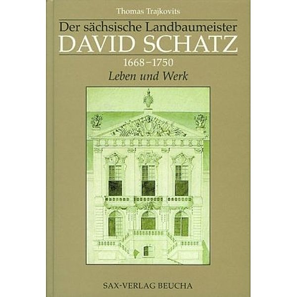 Der sächsische Landbaumeister David Schatz (1668-1750), Thomas Trajkovits