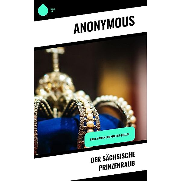 Der sächsische Prinzenraub, Anonymous