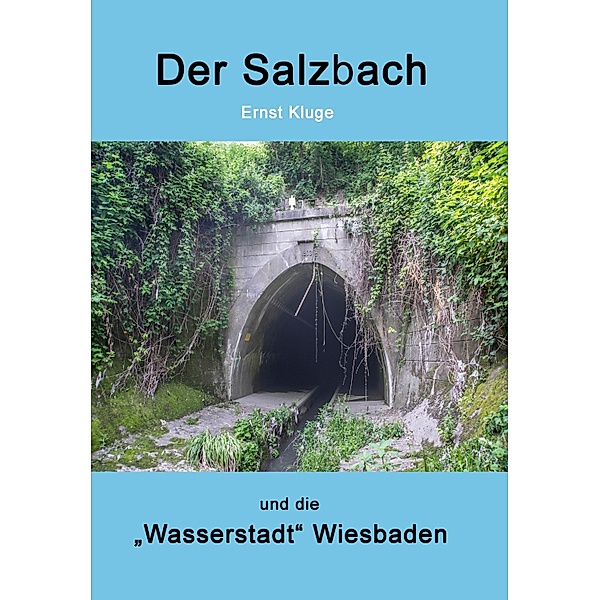 Der Salzbach und die Wasserstadt Wiesbaden, Ernst Kluge