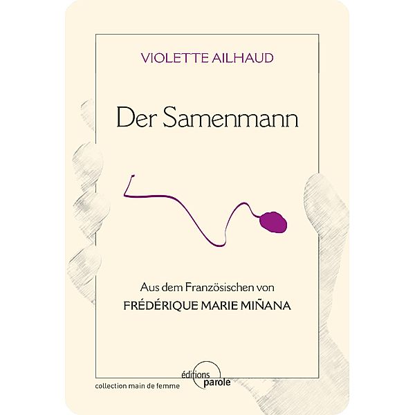 Der Samenmann, Violette Ailhaud