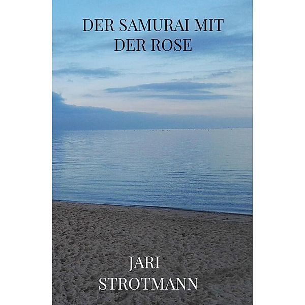 Der Samurai mit der Rose, Jari Strotmann