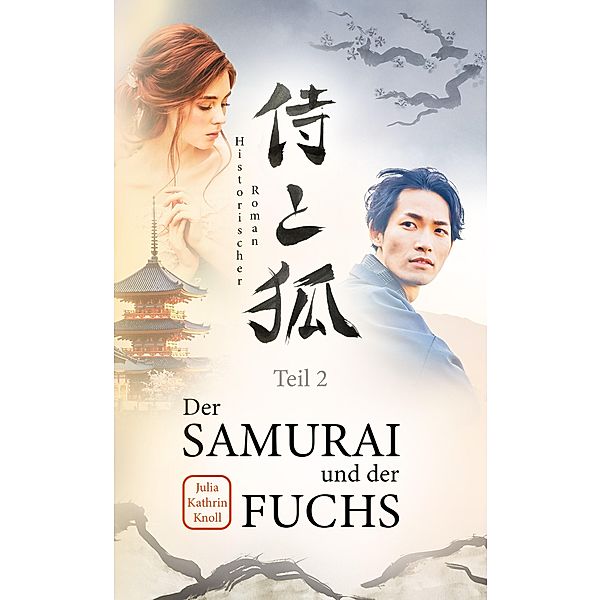 Der Samurai und der Fuchs / Der Samurai und der Fuchs, Julia Kathrin Knoll