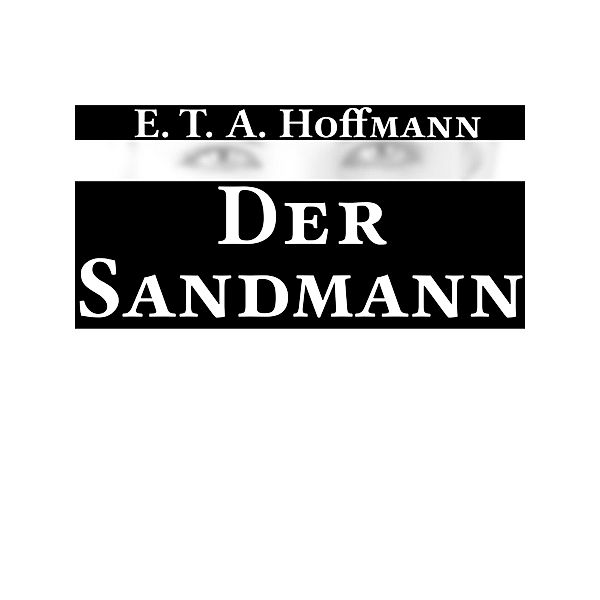 Der Sandmann, E. T. A. Hoffmann