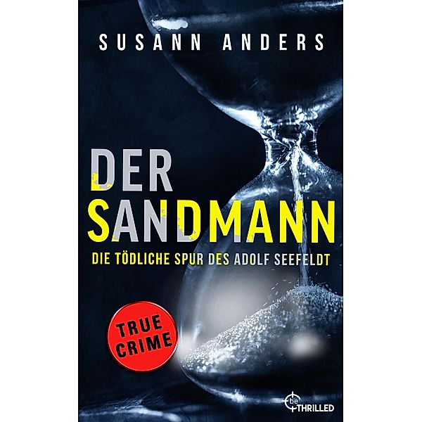Der Sandmann. Die tödliche Spur des Adolf Seefeldt, Susann Anders