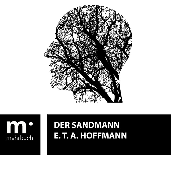 Der Sandmann / Geschichten zum Einschlafen für Erwachsene Bd.3, E. T. A. Hoffmann