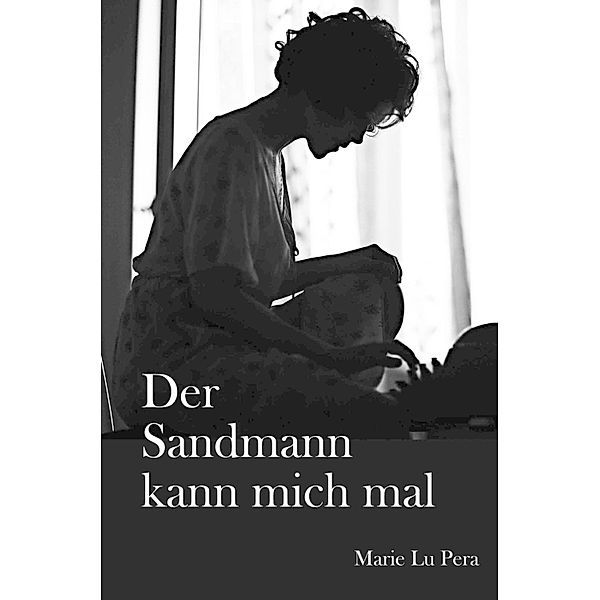 Der Sandmann kann mich mal, Marie Lu Pera