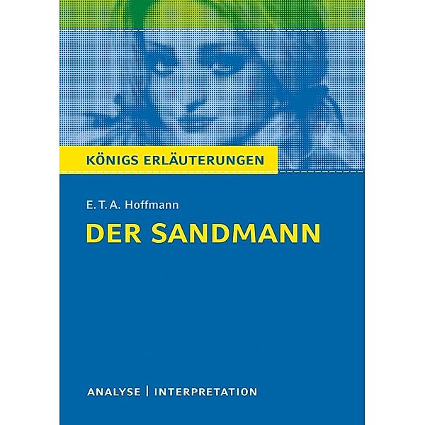 Der Sandmann. Königs Erläuterungen. / Königs Erläuterungen Bd.404, E. T. A. Hoffmann, Horst Grobe