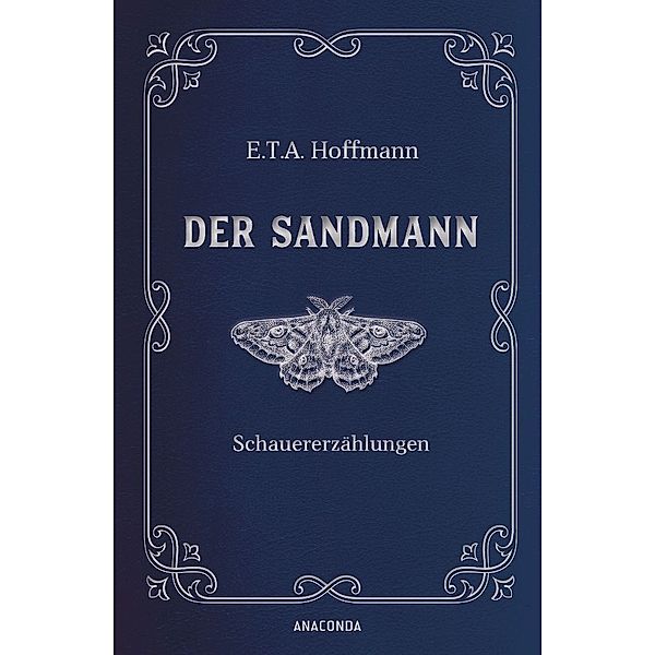Der Sandmann. Schauererzählungen. In Cabra-Leder gebunden. Mit Silberprägung, E. T. A. Hoffmann
