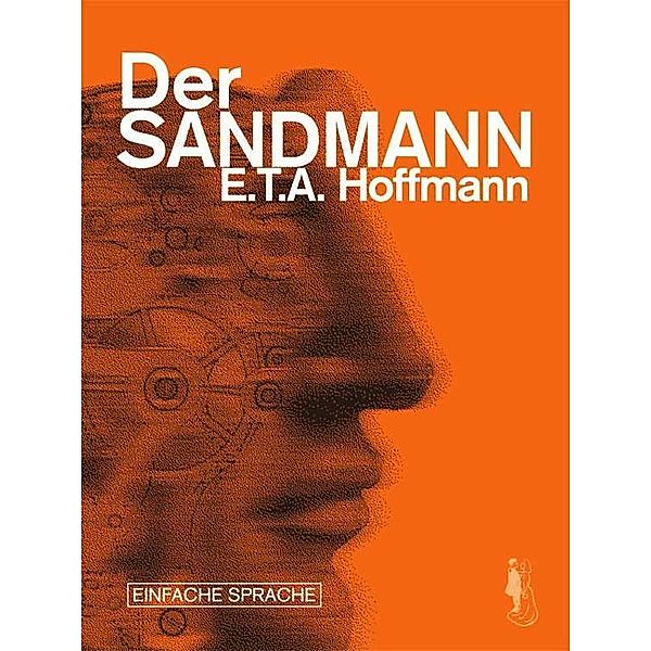 Der Sandmann von E.T.A. Hoffmann in Einfacher Sprache, E.T.A. Hoffmann