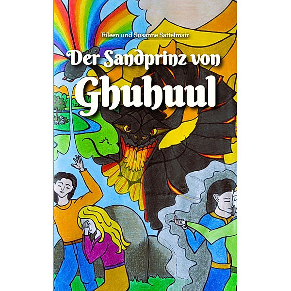 Der Sandprinz von Ghuhuul, Eileen Sattelmair, Susanne Sattelmair