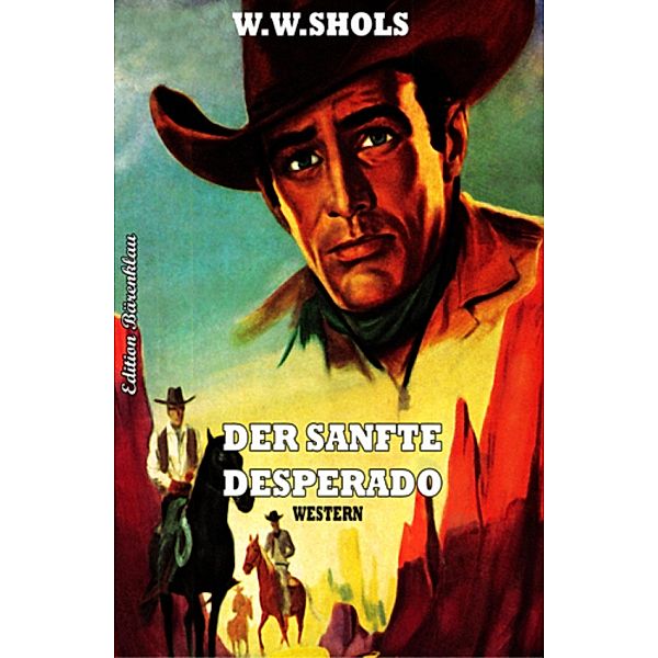 Der sanfte Desperado, W. W. Shols