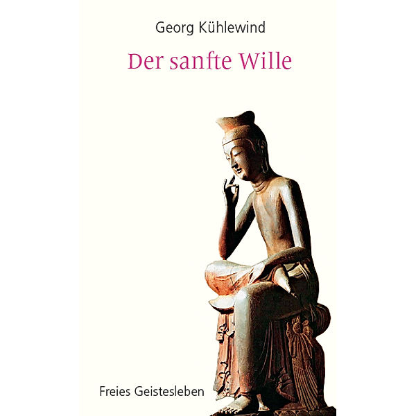 Der sanfte Wille, Georg Kühlewind