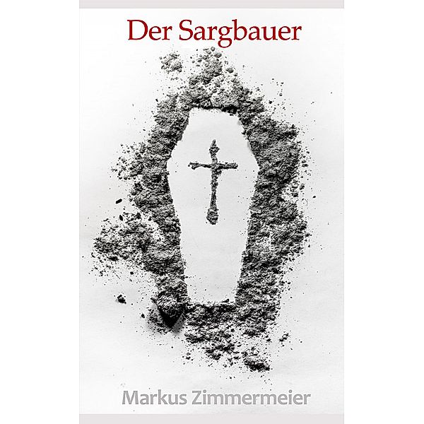 Der Sargbauer, Markus Zimmermeier