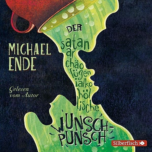 Der satanarchäolügenialkohöllische Wunschpunsch - Die Autorenlesung,3 Audio-CD, Michael Ende