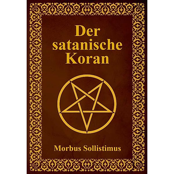 Der satanische Koran, Morbus Sollistimus