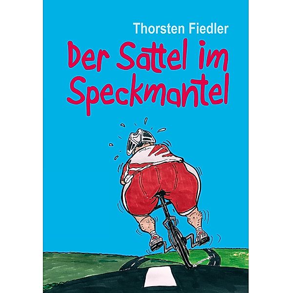 Der Sattel im Speckmantel, Thorsten Fiedler