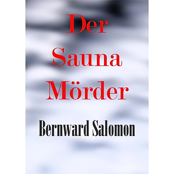 Der Saunamörder, Bernward Salomon