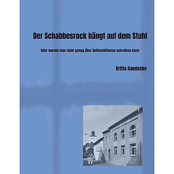 Der Schabbesrock hängt auf dem Stuhl, Britta Gaedecke