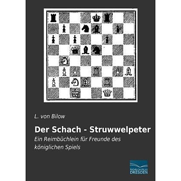 Der Schach - Struwwelpeter, L. von Bilow